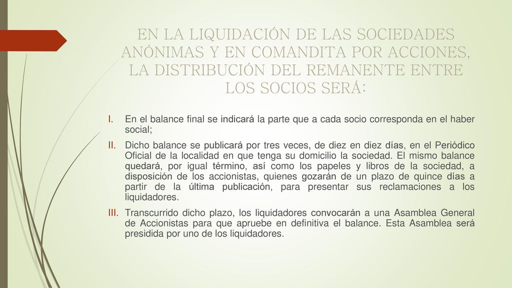 EN LA LIQUIDACIÓN DE LAS SOCIEDADES ANÓNIMAS Y EN COMANDITA POR ACCIONES, LA DISTRIBUCIÓN DEL REMANENTE ENTRE LOS SOCIOS SERÁ: