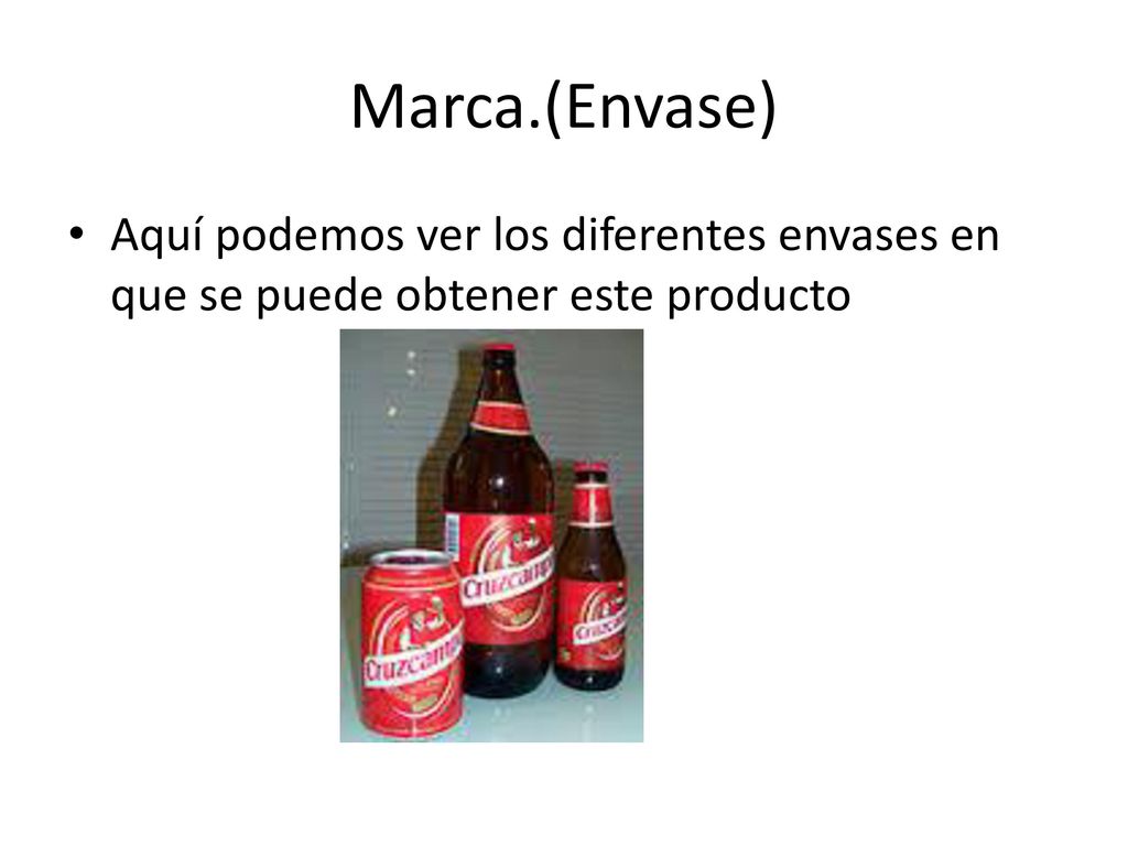 Marca.(Envase) Aquí podemos ver los diferentes envases en que se puede obtener este producto