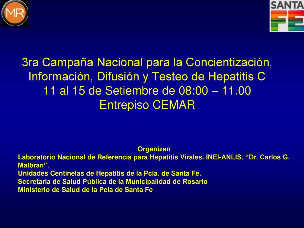 3ra Campaña Nacional para la Concientización, Información, Difusión y Testeo de Hepatitis C 11 al 15 de Setiembre de 08:00 – Entrepiso CEMAR