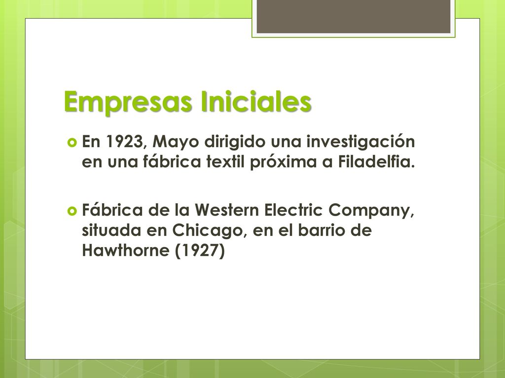 Empresas Iniciales En 1923, Mayo dirigido una investigación en una fábrica textil próxima a Filadelfia.