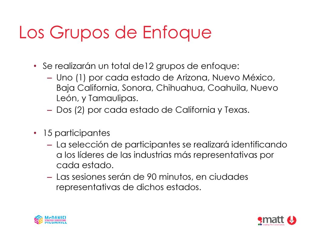 Los Grupos de Enfoque Se realizarán un total de12 grupos de enfoque: