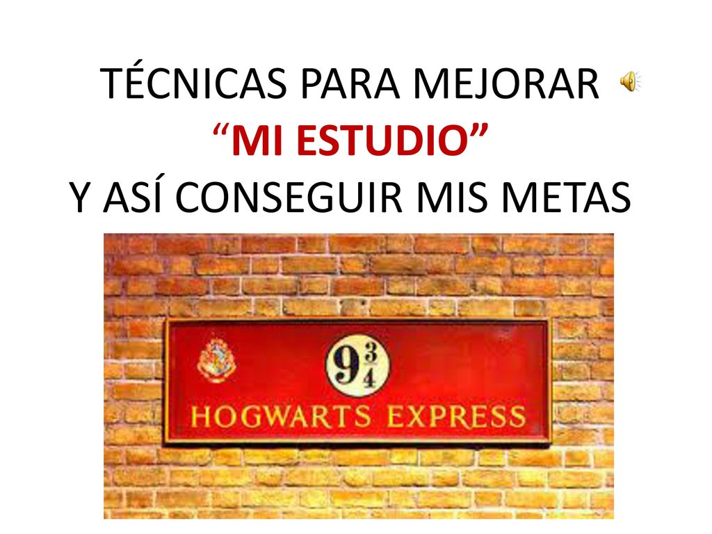 TÉCNICAS PARA MEJORAR MI ESTUDIO Y ASÍ CONSEGUIR MIS METAS