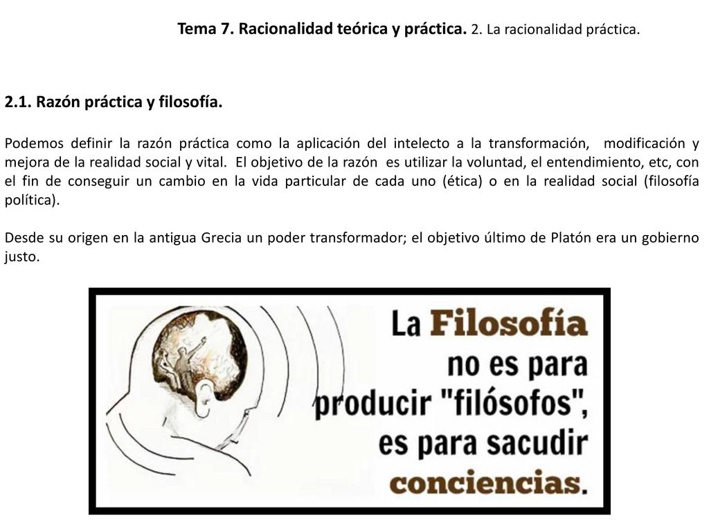Tema 7. Racionalidad teórica y práctica. 2. La racionalidad práctica.