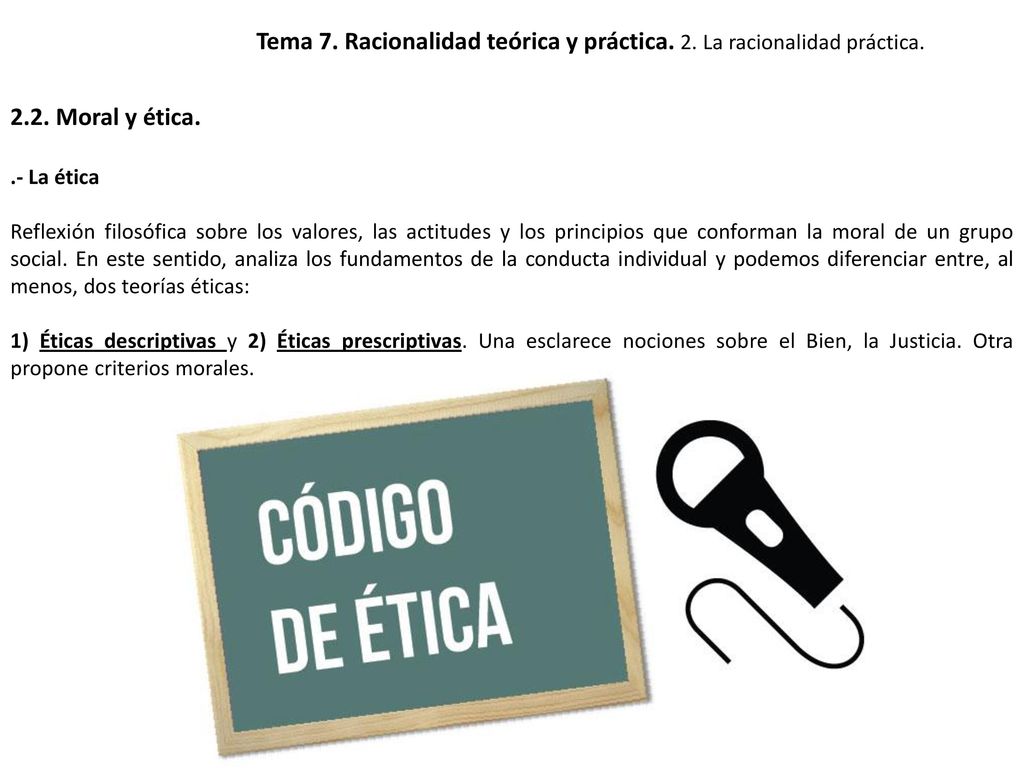Tema 7. Racionalidad teórica y práctica. 2. La racionalidad práctica.