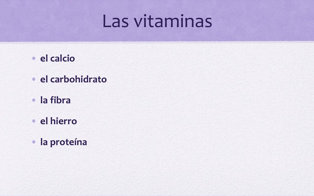 Las vitaminas el calcio el carbohidrato la fibra el hierro