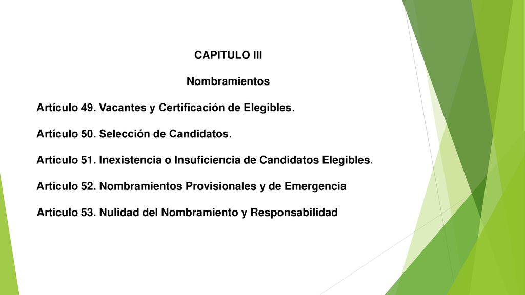 CAPITULO III Nombramientos. Artículo 49. Vacantes y Certificación de Elegibles. Artículo 50. Selección de Candidatos.