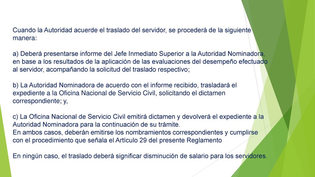Cuando la Autoridad acuerde el traslado del servidor, se procederá de la siguiente manera: