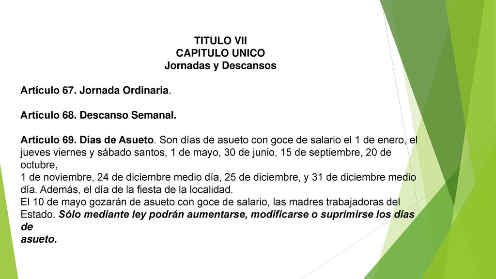 TITULO VII CAPITULO UNICO. Jornadas y Descansos. Artículo 67. Jornada Ordinaria. Artículo 68. Descanso Semanal.