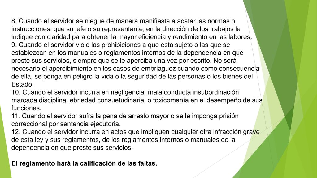 8. Cuando el servidor se niegue de manera manifiesta a acatar las normas o