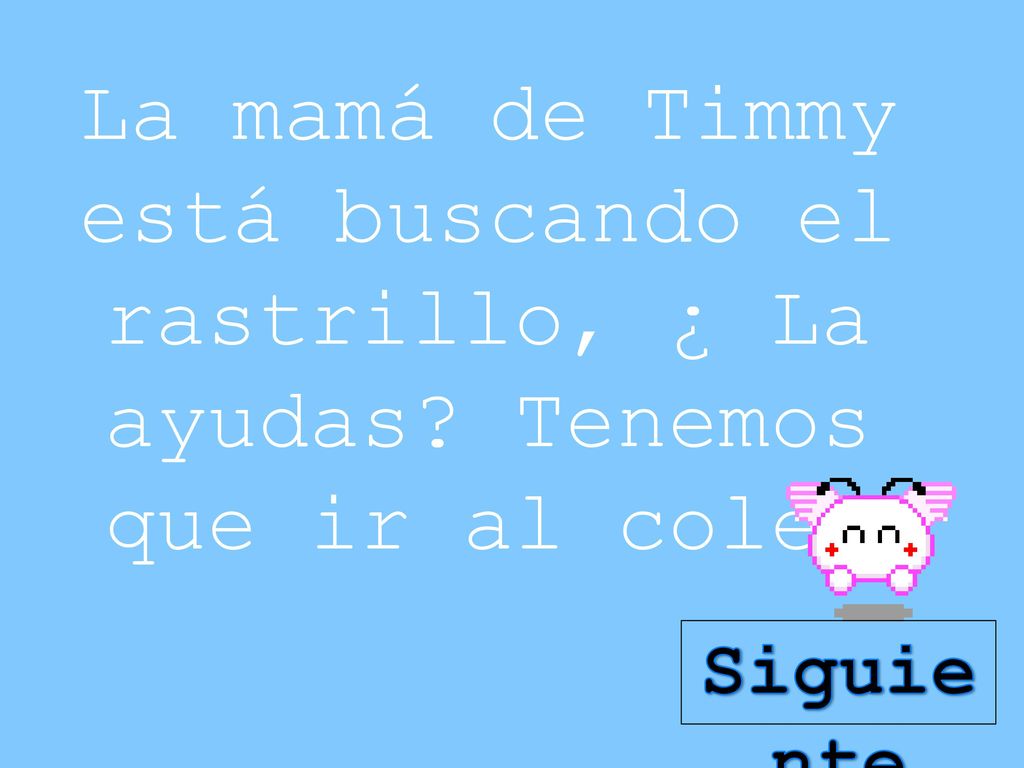 La mamá de Timmy está buscando el rastrillo, ¿ La ayudas