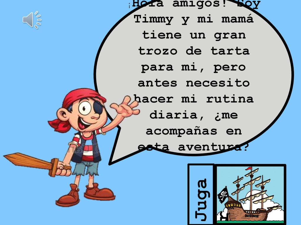 ¡Hola amigos! Soy Timmy y mi mamá tiene un gran trozo de tarta para mi, pero antes necesito hacer mi rutina diaria, ¿me acompañas en esta aventura