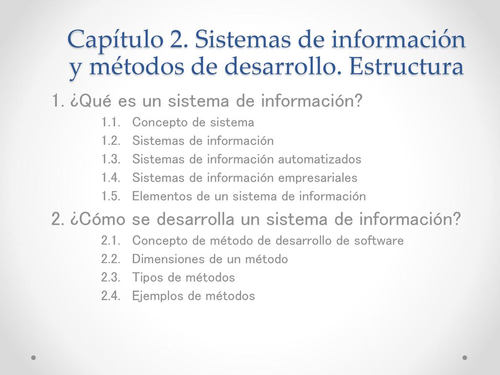 Capítulo 2. Sistemas de información y métodos de desarrollo. Estructura