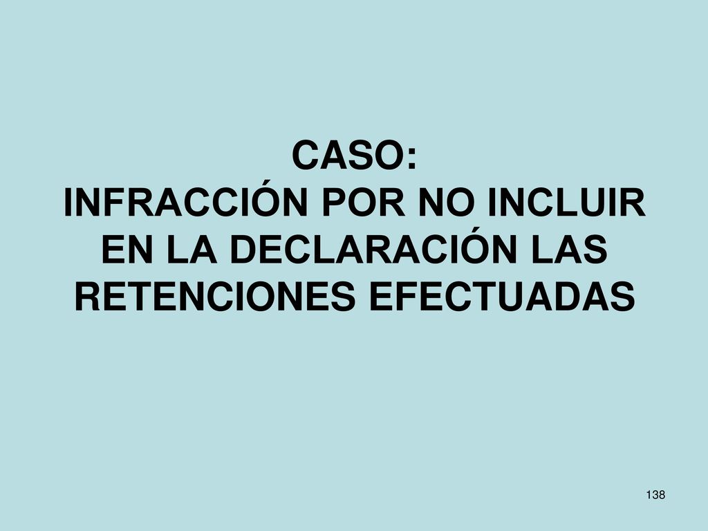 CASO: INFRACCIÓN POR NO INCLUIR EN LA DECLARACIÓN LAS RETENCIONES EFECTUADAS