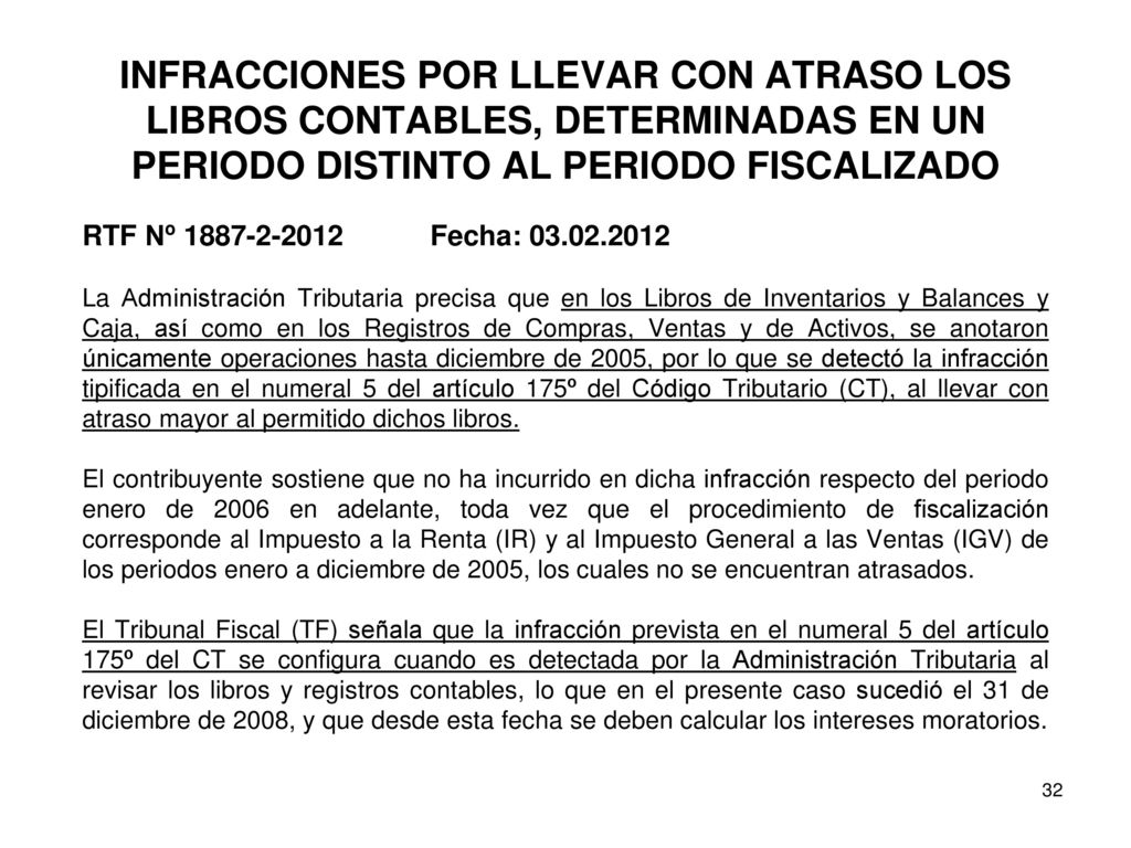 INFRACCIONES POR LLEVAR CON ATRASO LOS LIBROS CONTABLES, DETERMINADAS EN UN PERIODO DISTINTO AL PERIODO FISCALIZADO