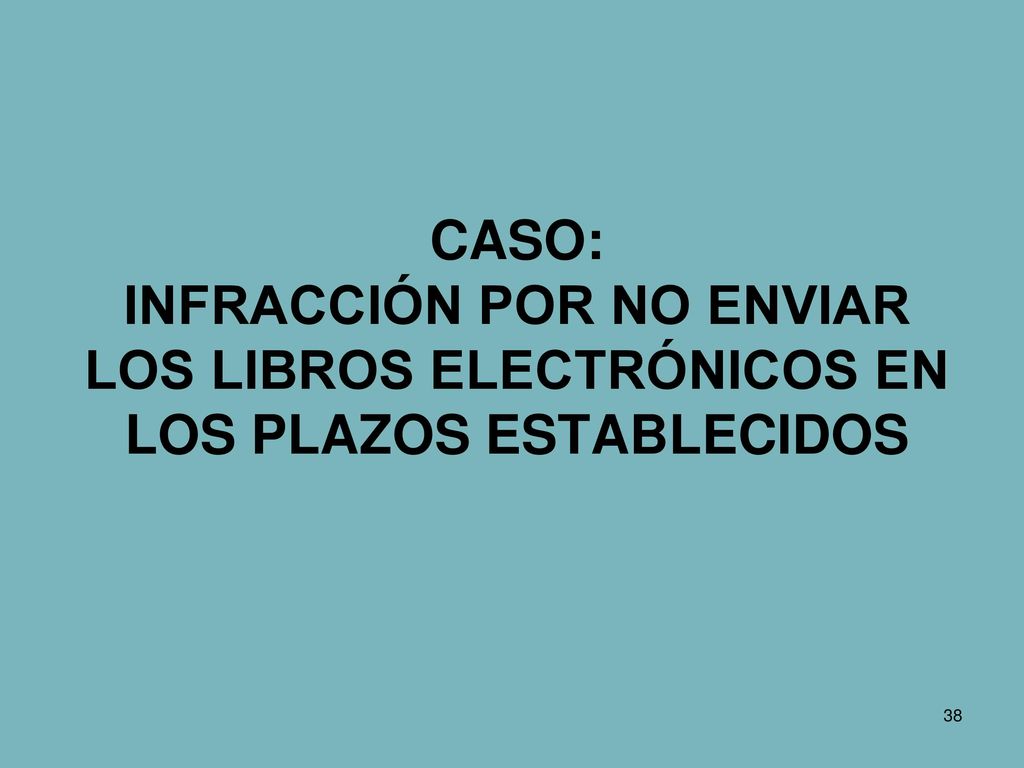 CASO: INFRACCIÓN POR NO ENVIAR LOS LIBROS ELECTRÓNICOS EN LOS PLAZOS ESTABLECIDOS