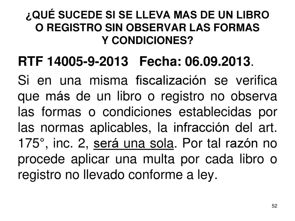 ¿QUÉ SUCEDE SI SE LLEVA MAS DE UN LIBRO O REGISTRO SIN OBSERVAR LAS FORMAS Y CONDICIONES