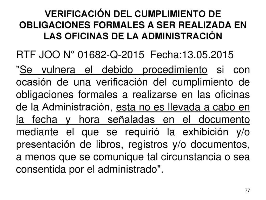 VERIFICACIÓN DEL CUMPLIMIENTO DE OBLIGACIONES FORMALES A SER REALIZADA EN LAS OFICINAS DE LA ADMINISTRACIÓN