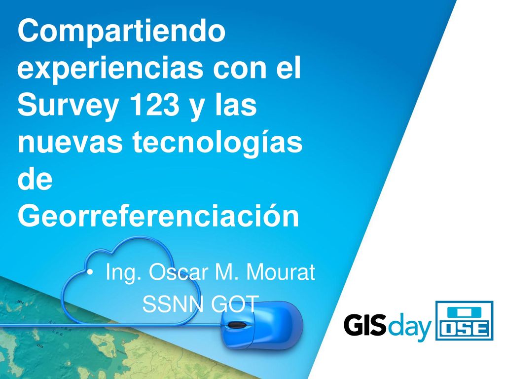 Compartiendo experiencias con el Survey 123 y las nuevas tecnologías de Georreferenciación