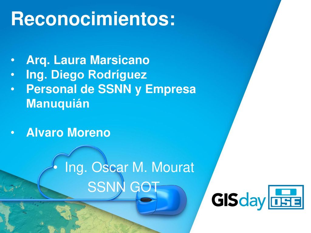 Reconocimientos: Ing. Oscar M. Mourat SSNN GOT Arq. Laura Marsicano