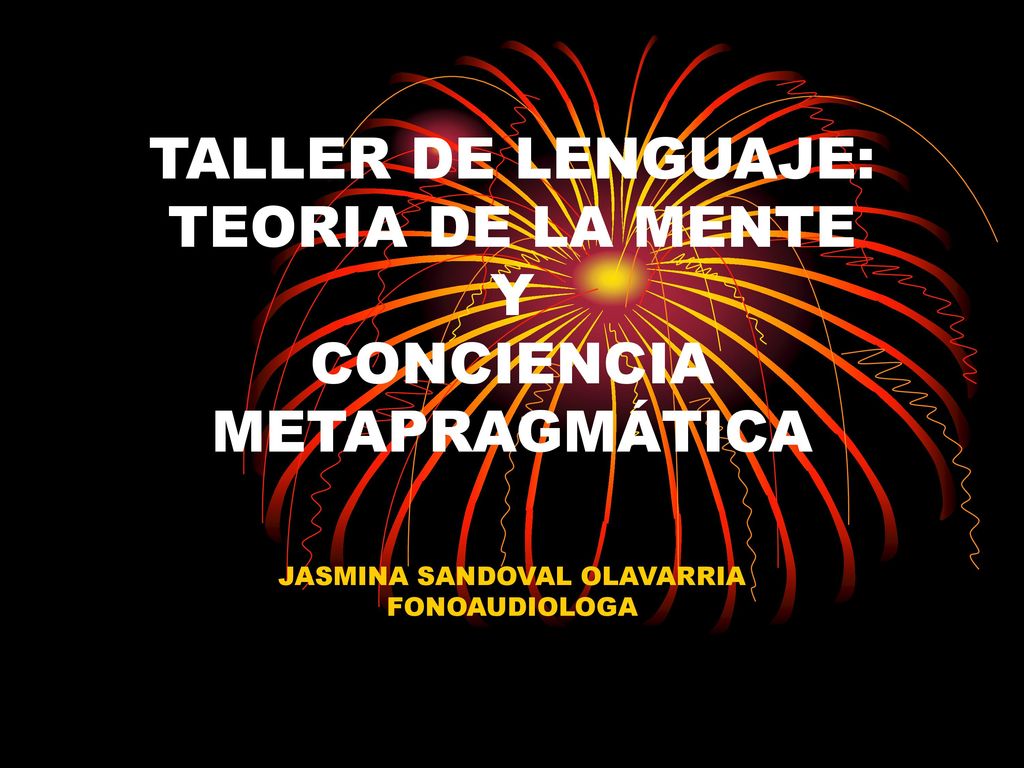 TALLER DE LENGUAJE: TEORIA DE LA MENTE Y CONCIENCIA METAPRAGMÁTICA