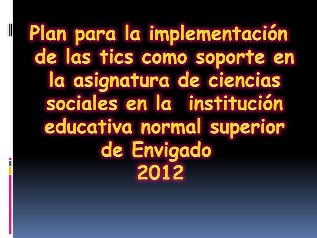 Plan para la implementación de las tics como soporte en la asignatura de ciencias sociales en la institución educativa normal superior de Envigado 2012