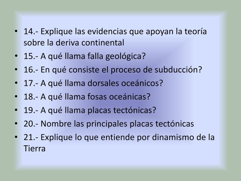 14.- Explique las evidencias que apoyan la teoría sobre la deriva continental