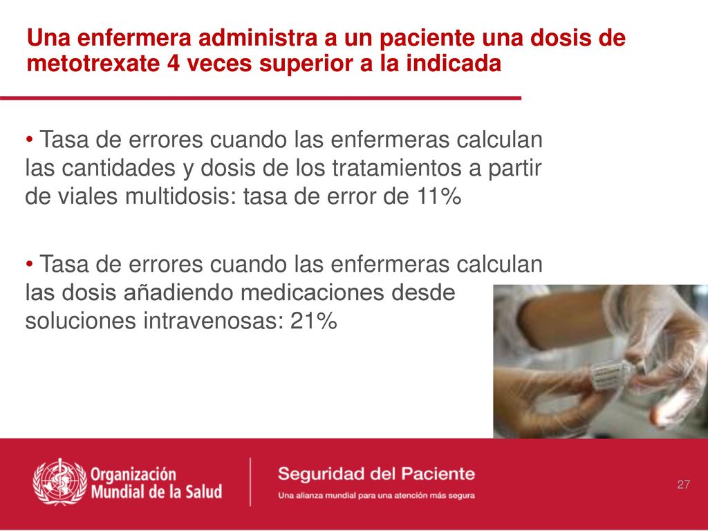 Una enfermera administra a un paciente una dosis de metotrexate 4 veces superior a la indicada