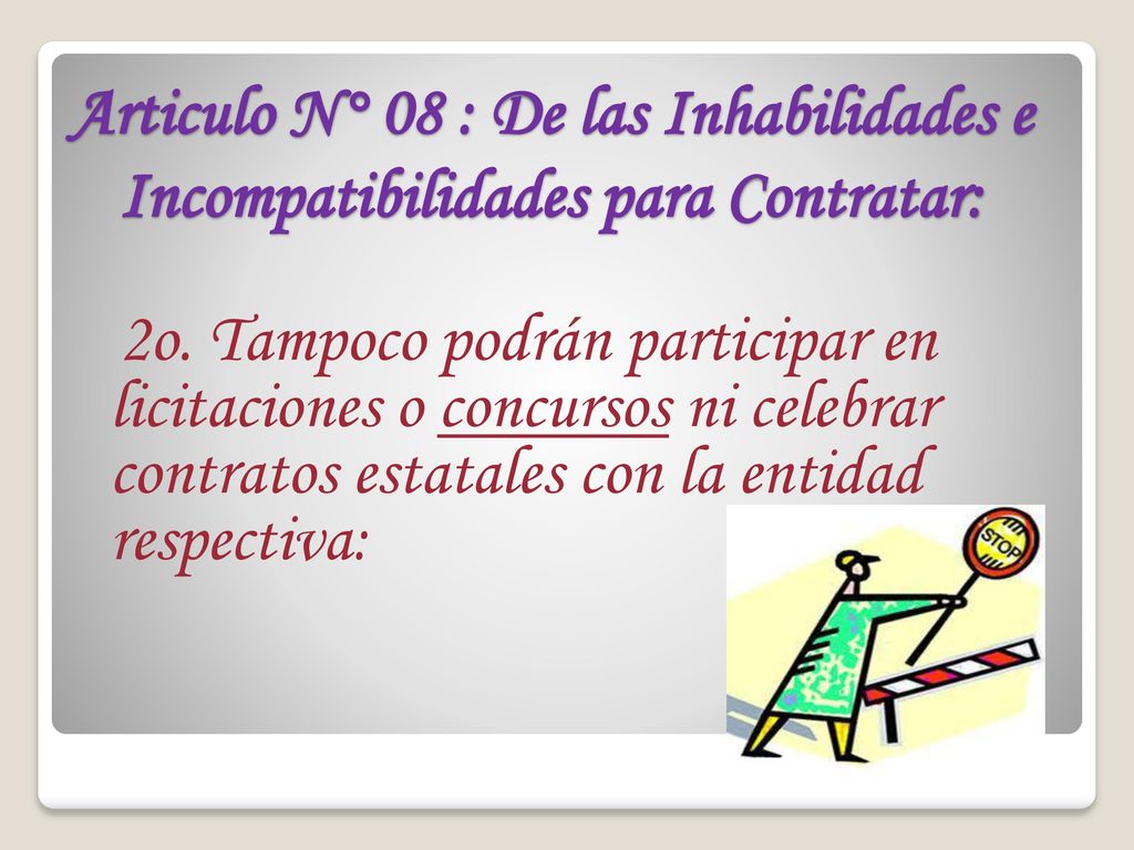 Articulo N° 08 : De las Inhabilidades e Incompatibilidades para Contratar: