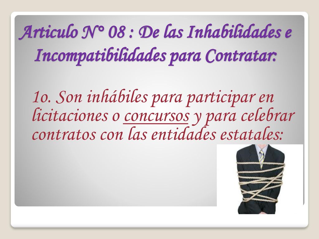 Articulo N° 08 : De las Inhabilidades e Incompatibilidades para Contratar: