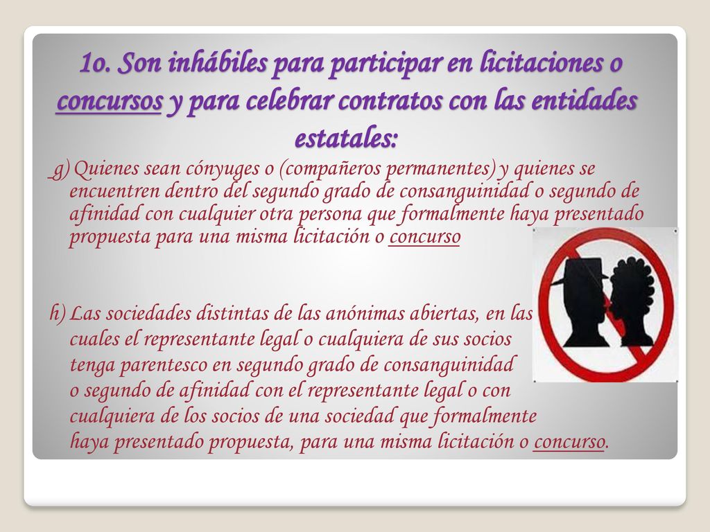 1o. Son inhábiles para participar en licitaciones o concursos y para celebrar contratos con las entidades estatales: