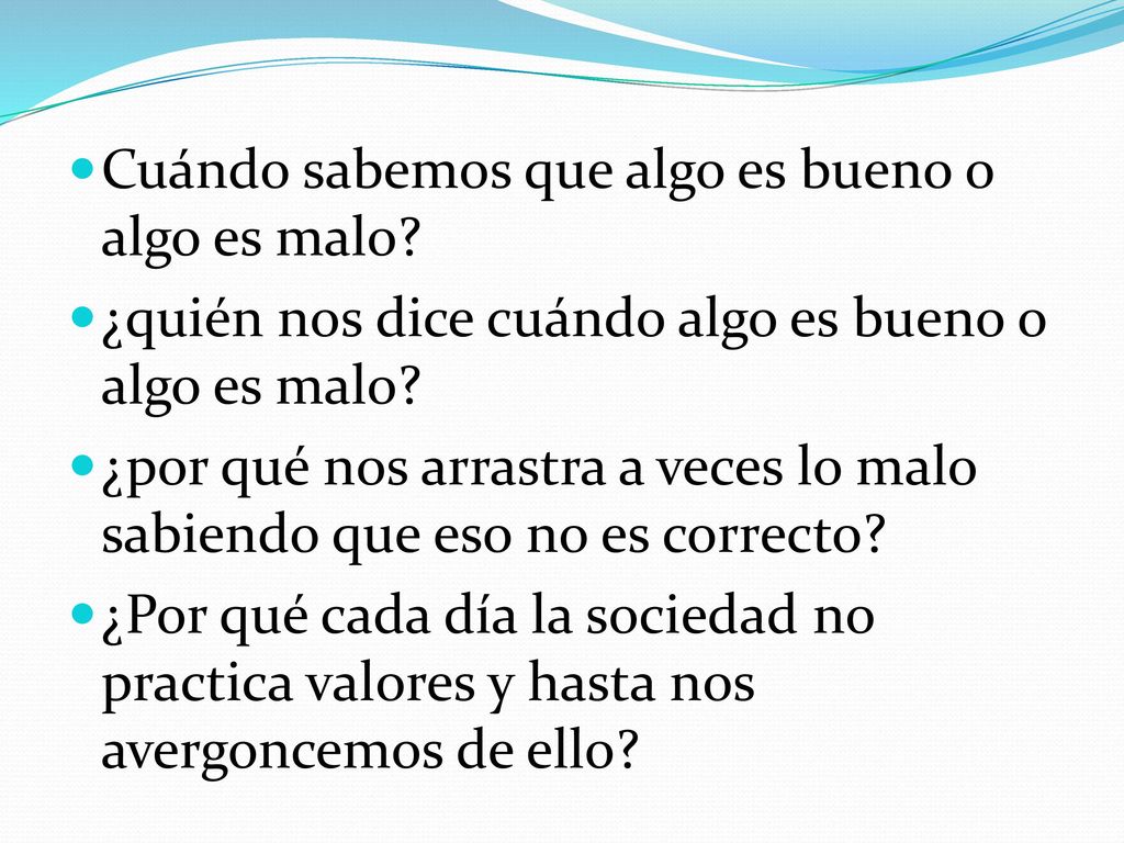 Cuándo sabemos que algo es bueno o algo es malo