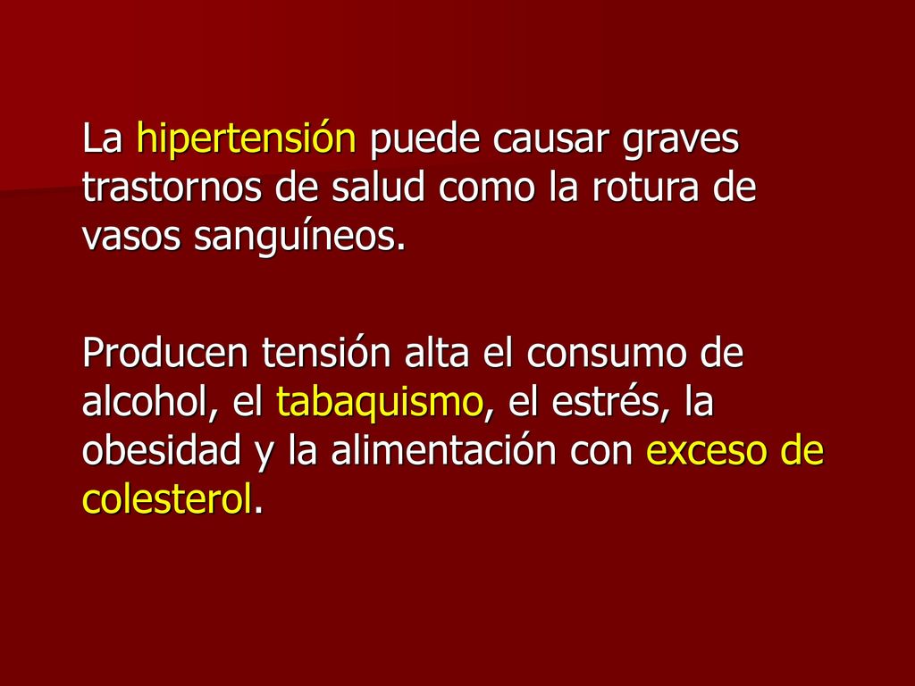 La hipertensión puede causar graves trastornos de salud como la rotura de vasos sanguíneos.