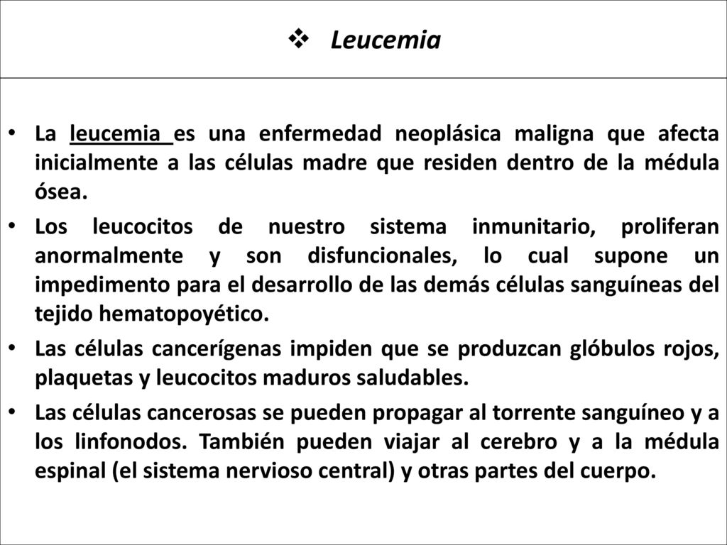La leucemia es una enfermedad neoplásica maligna que afecta inicialmente a las células madre que residen dentro de la médula ósea.