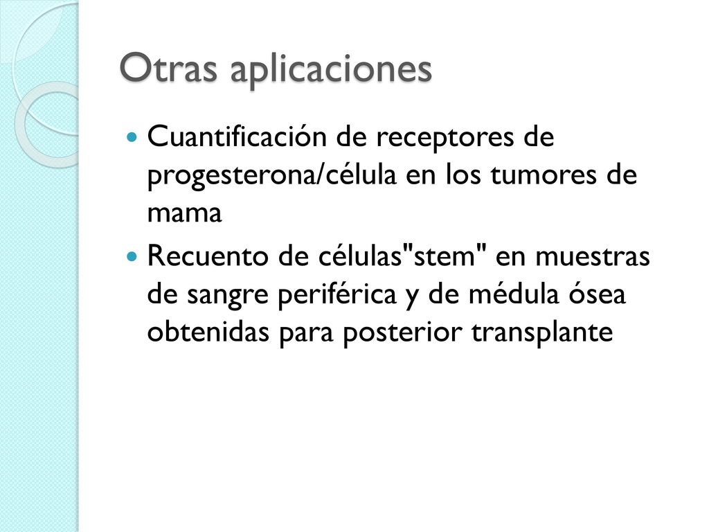 Otras aplicaciones Cuantificación de receptores de progesterona/célula en los tumores de mama.