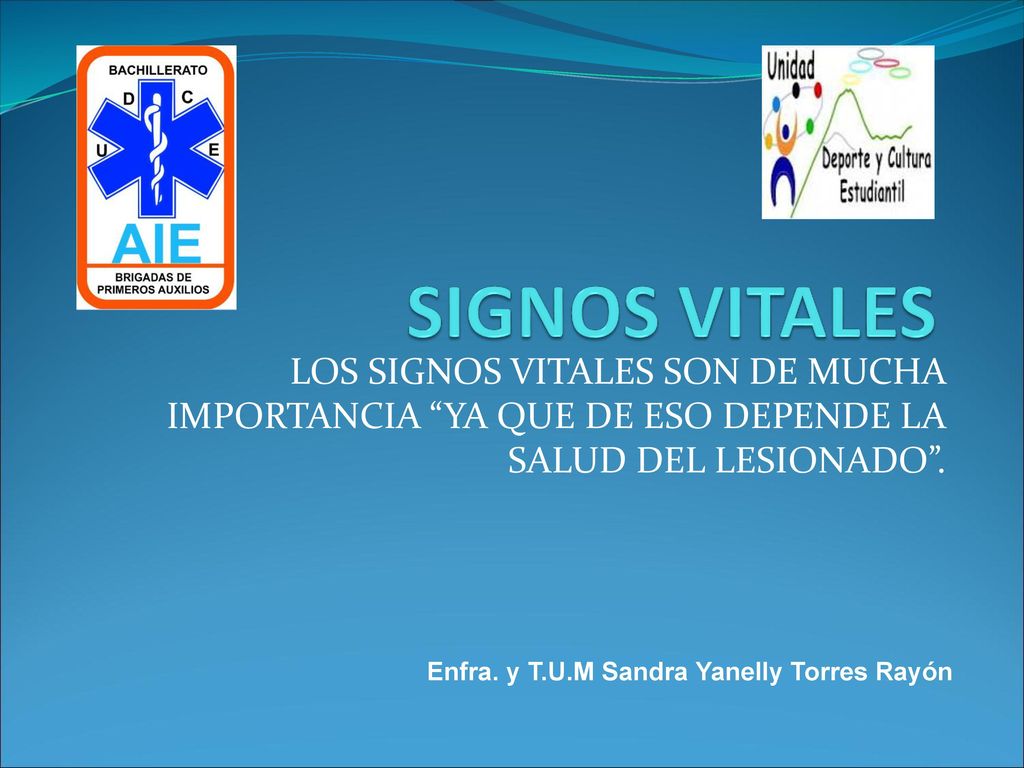 SIGNOS VITALES LOS SIGNOS VITALES SON DE MUCHA IMPORTANCIA YA QUE DE ESO DEPENDE LA SALUD DEL LESIONADO .