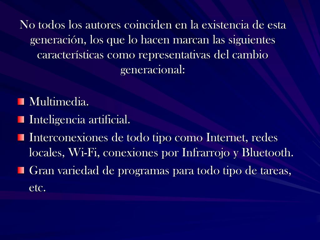 No todos los autores coinciden en la existencia de esta generación, los que lo hacen marcan las siguientes características como representativas del cambio generacional: