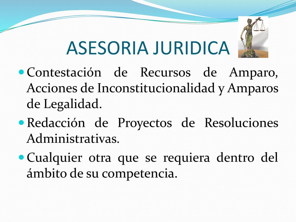ASESORIA JURIDICA Contestación de Recursos de Amparo, Acciones de Inconstitucionalidad y Amparos de Legalidad.