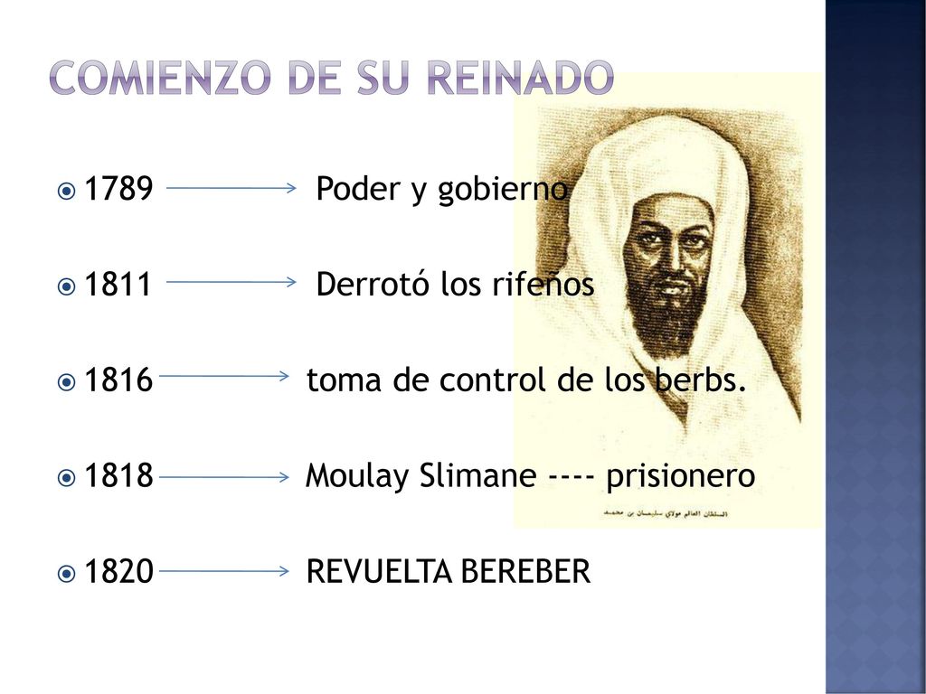 Comienzo de su reinado 1789 Poder y gobierno 1811 Derrotó los rifeños
