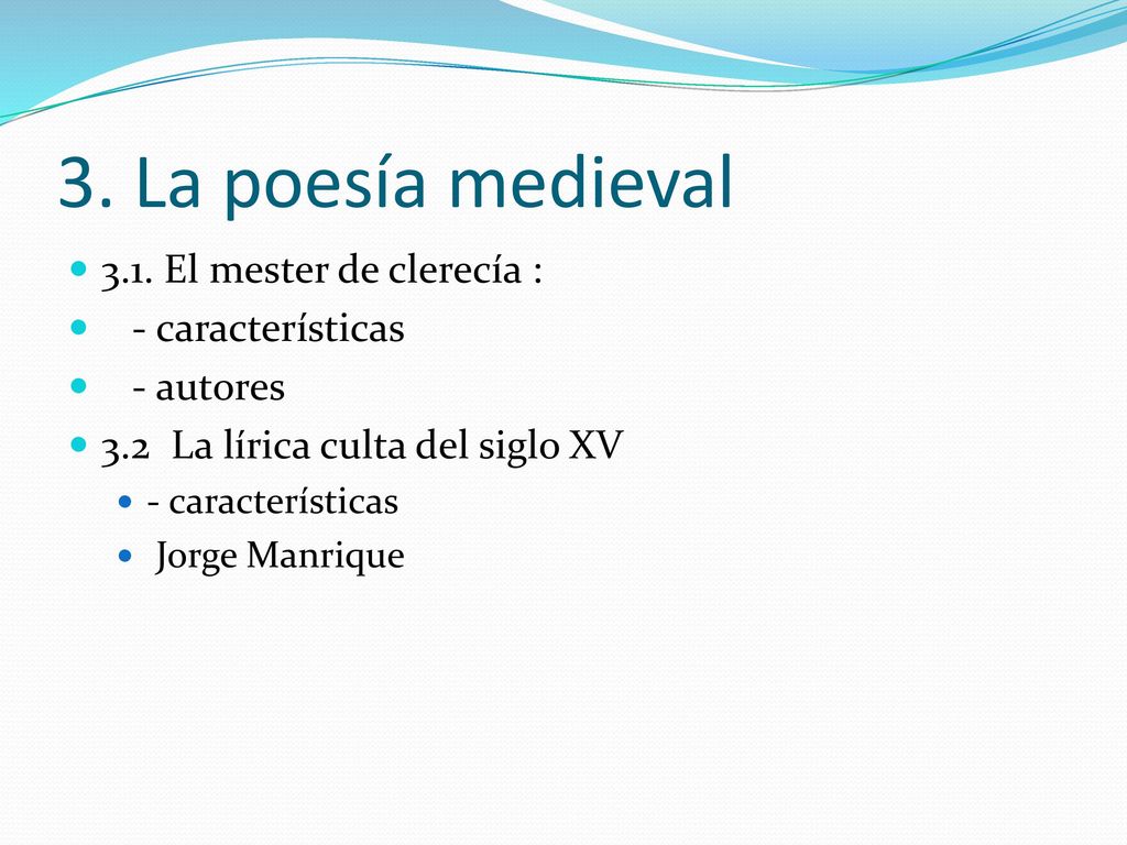 3. La poesía medieval 3.1. El mester de clerecía : - características