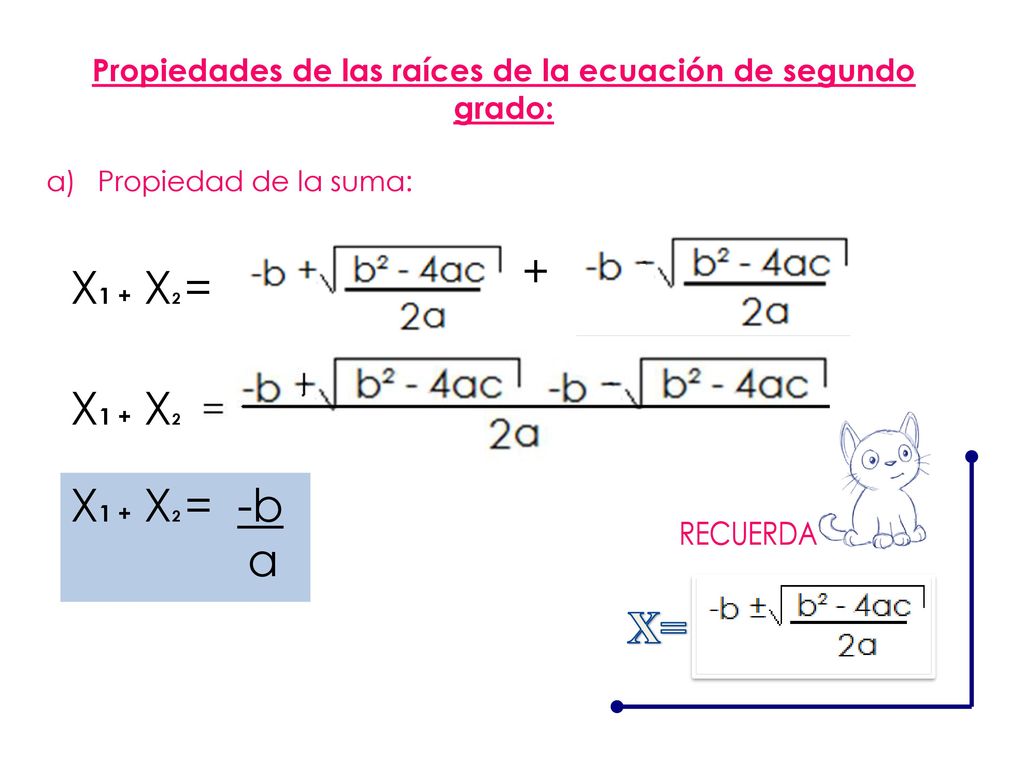 Propiedades de las raíces de la ecuación de segundo grado: