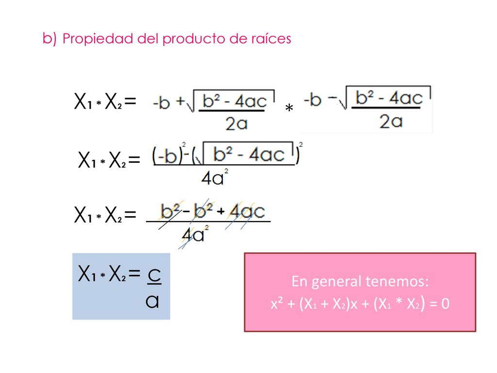 X1 * X2 = * X1 * X2 = X1 * X2 = X1 * X2 = c a En general tenemos: