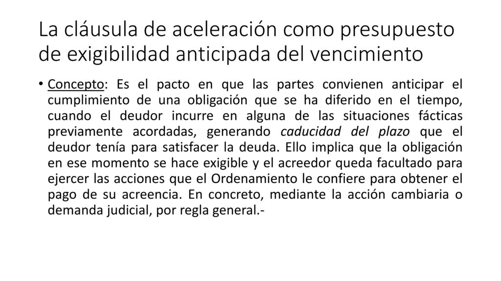 La cláusula de aceleración como presupuesto de exigibilidad anticipada del vencimiento