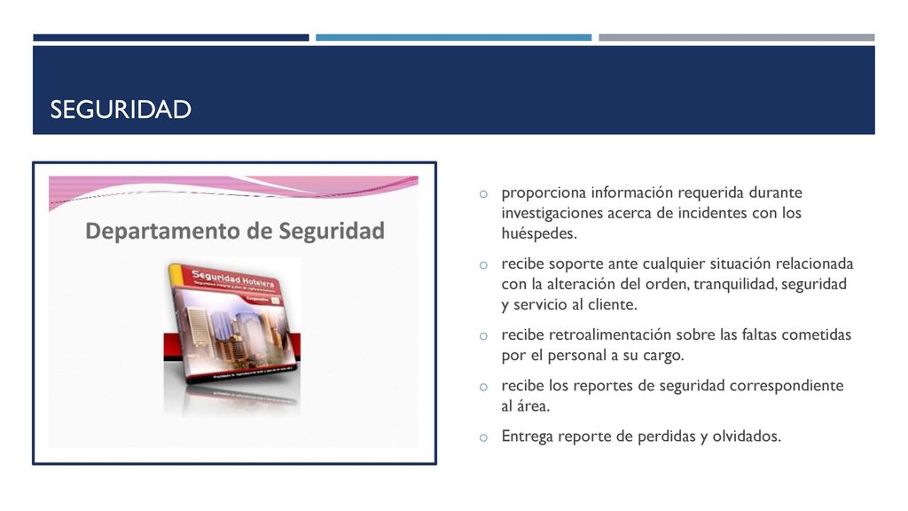 Seguridad proporciona información requerida durante investigaciones acerca de incidentes con los huéspedes.