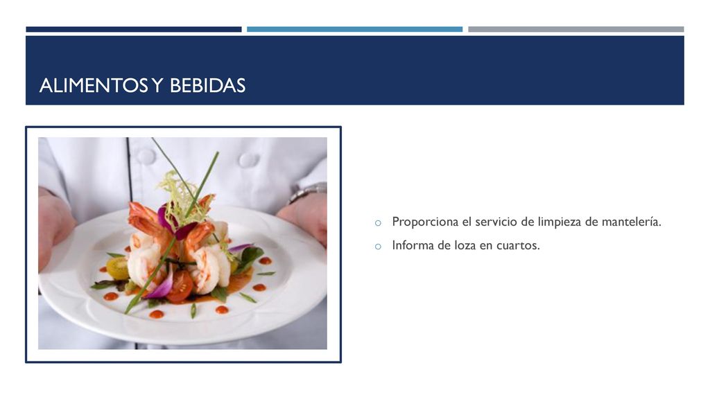 Alimentos y bebidas Proporciona el servicio de limpieza de mantelería.