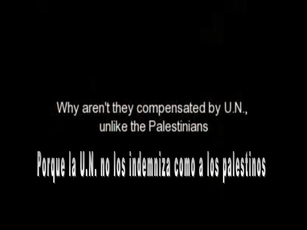 Porque la U.N. no los indemniza como a los palestinos