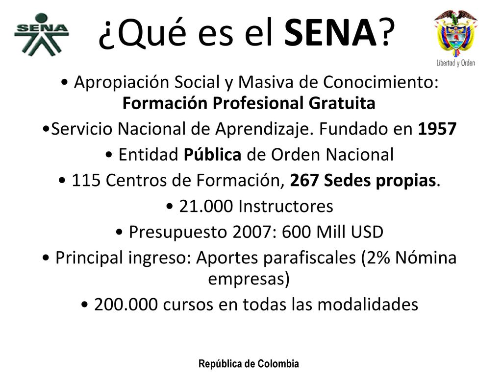 ¿Qué es el SENA Apropiación Social y Masiva de Conocimiento: Formación Profesional Gratuita. Servicio Nacional de Aprendizaje. Fundado en
