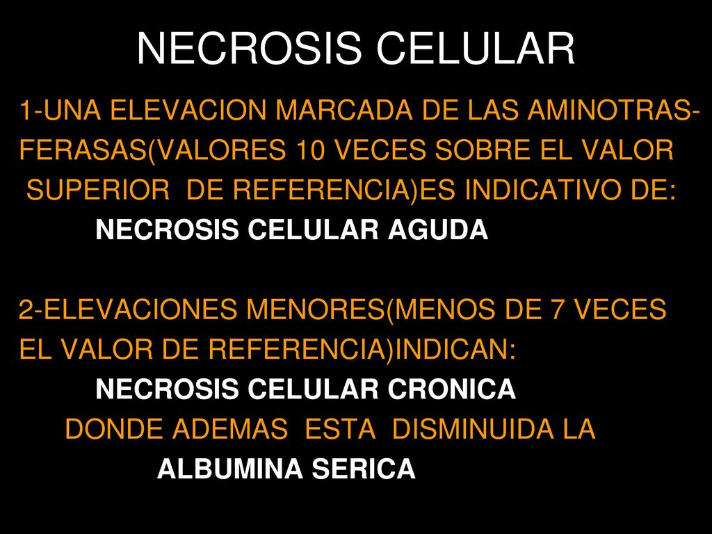 NECROSIS CELULAR 1-UNA ELEVACION MARCADA DE LAS AMINOTRAS-