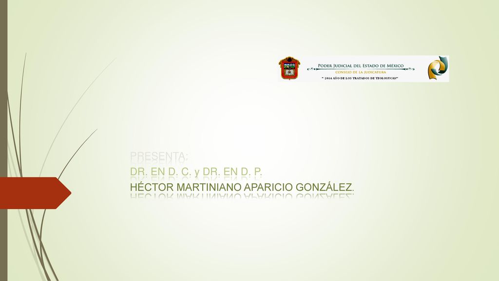 Presenta: DR. EN D. C. y DR. EN D. P. Héctor MARTINIANO Aparicio González.