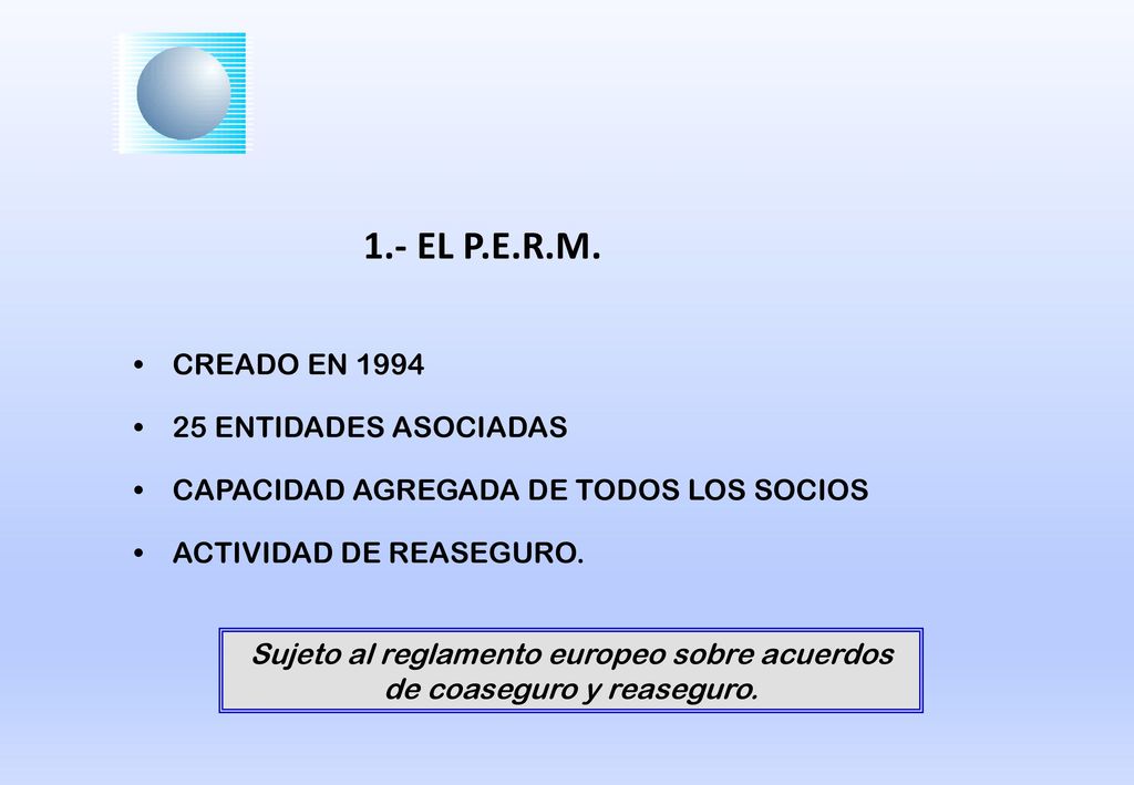 Sujeto al reglamento europeo sobre acuerdos de coaseguro y reaseguro.