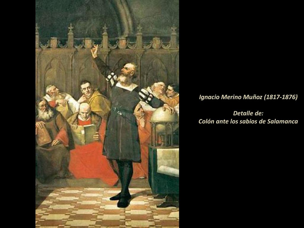 Ignacio Merino Muñoz ( ) Detalle de: Colón ante los sabios de Salamanca